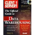 The Official Client Server Computing Guide to Data Warehousing by Harjinder S. Gill and Prakash C. Rao