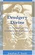 Drudgery Divine: On the Comparison of Early Christianities and the Religions of Late Antiquity