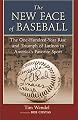 The New Face of Baseball: The One-Hundred-Year Rise and Triumph of Latinos in America's Favorite Sport
