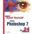 Sams Teach Yourself Adobe Photoshop 7 in 24 Hours (Sams Teach Yourself in 24 Hours)