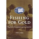Fishing for Gold: The Story of Alabama's Catfish Industry