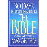 30 Days to Understanding the Bible (The