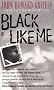 Black Like Me Black Like Me