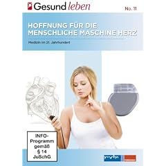 Medizin im 21. Jahrhundert Teil 1 - Hoffnung f�r die menschliche Maschine Herz - Edition stern GESUND LEBEN