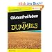 Glutenfrei leben f�r Dummies
