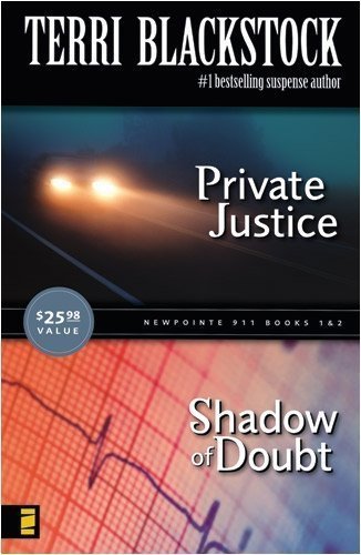 Private Justice/Shadow of Doubt (Newpointe 911, 1/2), by Terri Blackstock