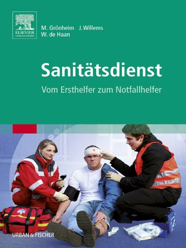 Sanitätsdienst: Vom Ersthelfer zum Notfallhelfer (German Edition)