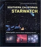 Southern California StarWatch: The Essential Guide to Our Night Sky (Starwatch: The Essential Guide to Our Night Sky)