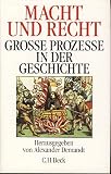 Macht und Recht - Gro&szlig;e Prozesse in der Geschichte - Alexander Demandt