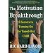 The Motivation Breakthrough: 6 Secrets to Turning On the Tuned-Out Child