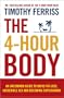 The 4-Hour Body: An uncommon guide to rapid fat-loss, incredible sex and becoming superhuman