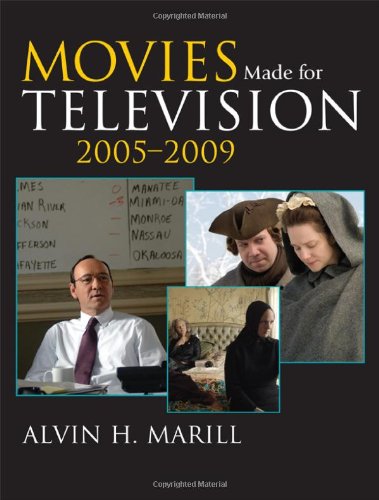 Movies Made for Television: 2005-2009, by Alvin H. Marill
