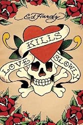 ED HARDY POSTER LOVE KILLS SLOWLY TATTOO ART FRAMED POSTER