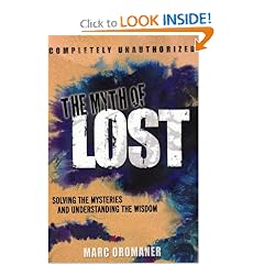 The Myth of Lost: Solving the Mysteries and Understanding the Wisdom