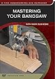 Mastering Your Bandsaw