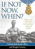 If Not Now, When?: Duty and Sacrifice in America's Time of Need
