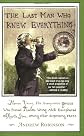 The Last Man Who Knew Everything: Thomas Young, The Anonymous Polymath Who Proved Newton Wrong, Explained How We See, Cured the Sick, and Deciphered the Rosetta Stone, Among Other Feats of Genius