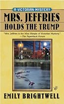 Mrs. Jeffries Holds the Trump (A Victorian Mystery) Mrs. Jeffries Holds the Trump (A Victorian Mystery)