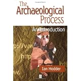 The Archaeological Process: An Introductionby Ian Hodder