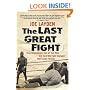 The Last Great Fight: The Extraordinary Tale of Two Men and How One Fight Changed Their Lives Forever
