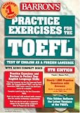 Barron's Practice Exercises for the Toefl: Test of English As a Foreign Language (Barron's Practice Exercises for the Toefl)