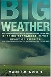 Big Weather: Chasing Tornadoes in the Heart of America