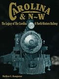  : Legacy of the Carolina & North-Western Railway