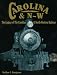 Books : Carolina & N-W: The Legacy of the Carolina & North-Western Railway