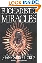 Eucharistic Miracles: And Eucharistic Phenomena in the Lives of the Saints