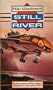 STILL RIVER.