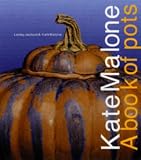 Review A & C Black Publishers Ltd  / Kate Malone: A Book of Pots
