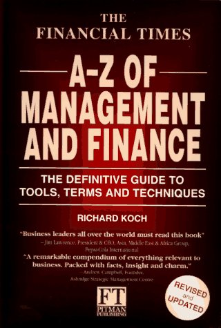 The "Financial Times" Guide to Management and Finance: an A-Z of Tools, Terms and Techniques (Financial Times Series)