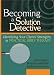 Becoming a Solution Detective: Identifying Your Clients