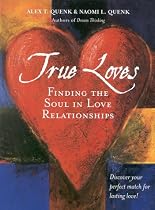 True Loves: Finding the Soul in Love Relationships