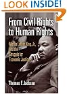 From Civil Rights to Human Rights: Martin Luther King, Jr., and the Struggle for Economic Justice (Politics and Culture in Modern America)
