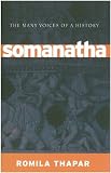 Somanatha: The Many Voices of a History Romila Thapar