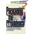 Click here to buy Packaging The Presidency: A History and Criticism of Presidential Campaign Advertising by  Kathleen Hall Jamieson.