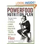 The Powerfood Nutrition Plan: The Guy's Guide to Getting Stronger, Leaner, Smarter, Healthier, Better Looking, Better Sex Food!