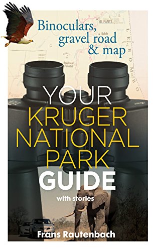 Your Kruger National Park Guide - With Stories: Binoculars, gravel road & map