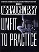 Unfit to Practice