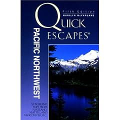 Quick Escapes Pacific Northwest: 32 Weekend Trips from Portland, Seattle, and Vancouver, B.C. (Quick Escapes Pacific Northwest: 32 Weekend Trips from Portland, Seattle, & Vancouver, B.C.)