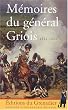 M�moires du g�n�ral Griois 1812-1822 : Mar�chal de camp d'artillerie, baron de l'Empire