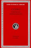 Cicero, XVIII, Philosophical Treatises: Tusculan Disputations (Loeb Classical Library)