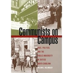 Communists on Campus: Race, Politics, and the Public University in Sixties North Carolina