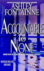 Accountable to None (Book One Eviscerating the Snake)