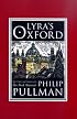Lyra's Oxford (Pullman, Philip, His Dark Materials.)