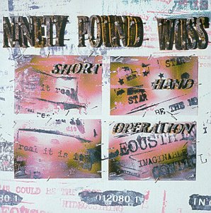 Ninety Pound Wuss Biography, lyrics, albums, videos, discography