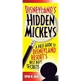 Disneyland's Hidden Mickeys: A Field Guide to the Disneyland Resort's Best-Kept Secrets