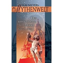 Kai Meyers Mythenwelt 02. Der unsichtbare Mond