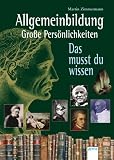 Allgemeinbildung - Gro�e Pers�nlichkeiten: Das musst du wissen - 